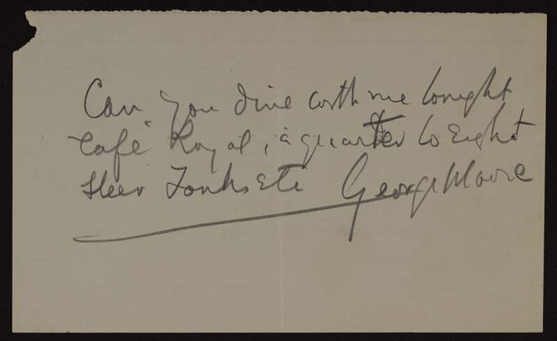 Note from George Moore to Hugh Lane inviting him to dinner at the Café Royal,