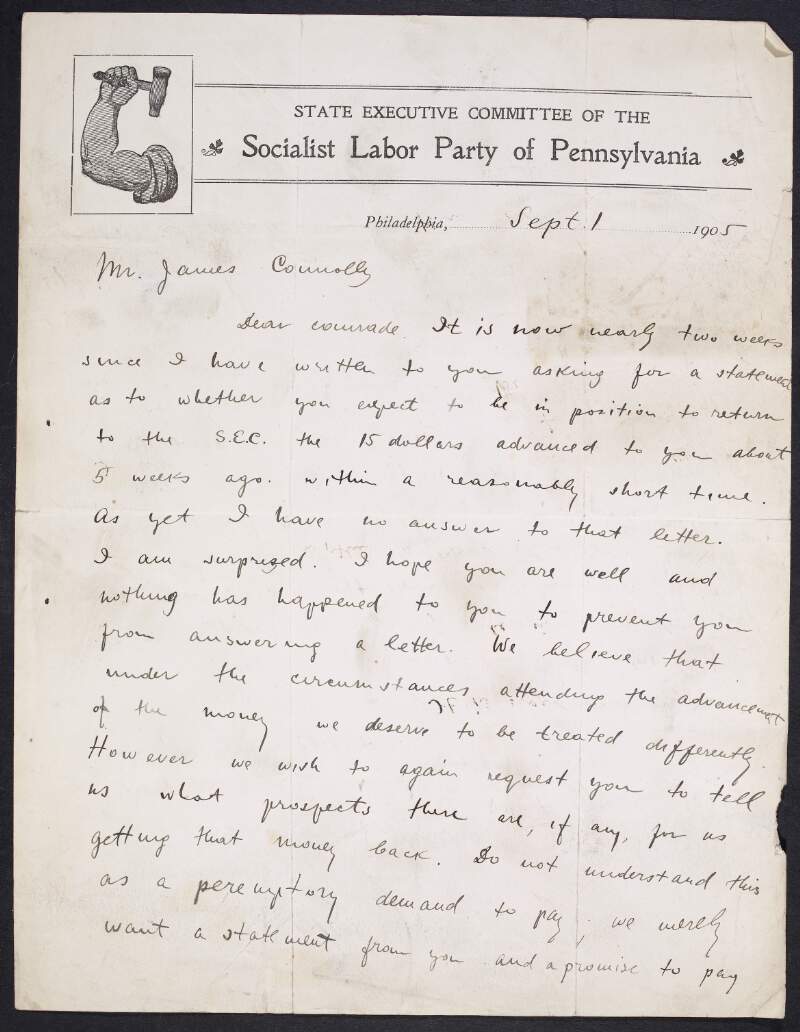 Letter from L. Katz, Secretary of the Pennsylvania State Executive Committee of the Socialist Labor Party, to James Connolly querying why Connolly has not returned a sum of £15 dollars that he owes the Committee and informing him that Katz is being held personally repsonsible for the money,