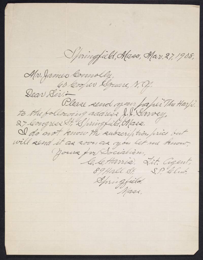 Letter from "C.C. Harris", Literary Agent, 89 Hall St., Springfield, Massachusetts, to James Connolly requesting a subscription to 'The Harp' for "J.J. Garvey",