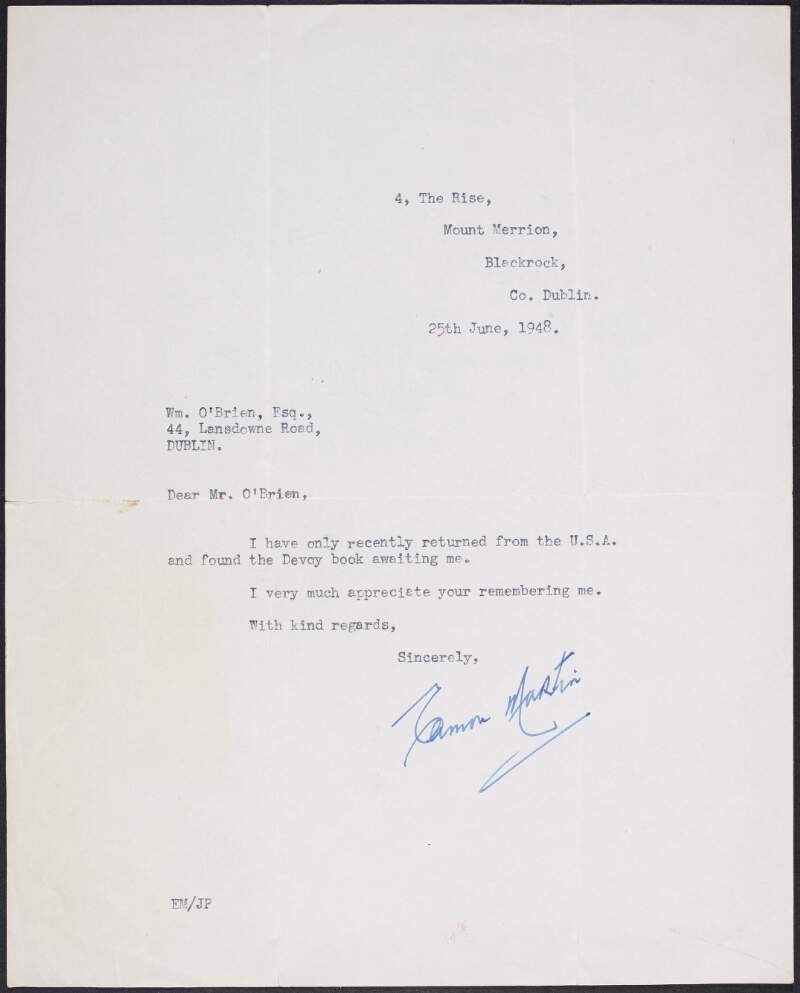 Typescript letter from Eamon Martin to William O'Brien informing he has just arrived back for the U.S.A. and very much appreciates him sending on the Devoy book,
