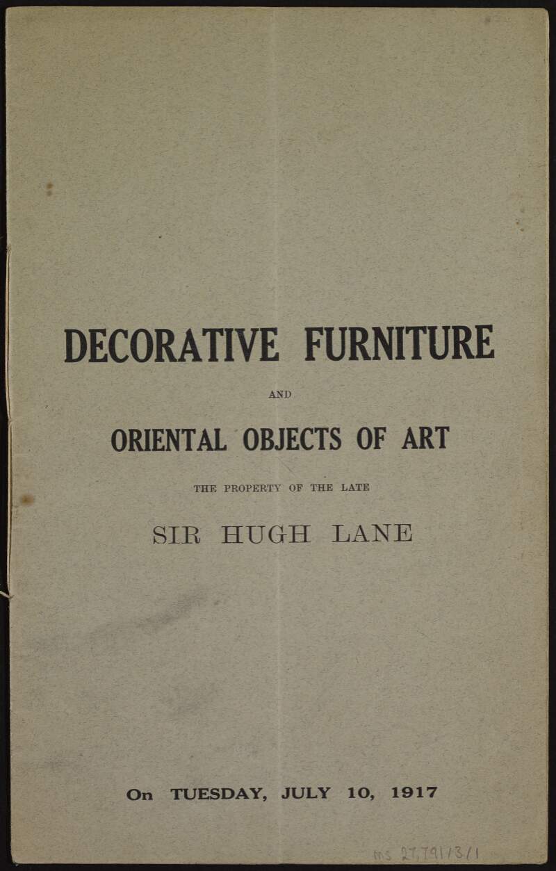 Sale catalogue of decorative furniture and oriental objects of art belonging to Sir Hugh Lane to be sold by auction on Tuesday 10 July 1917, with headed thanks letter from Christie, Manson and Woods,