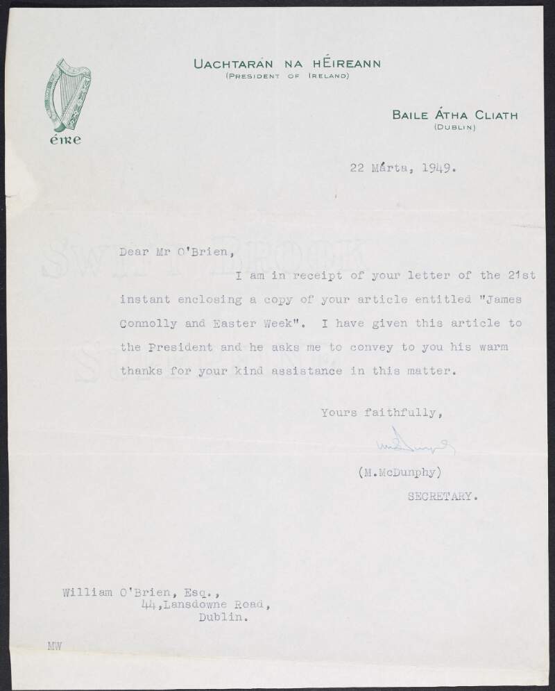 Typescript letter from Michael McDunphy, secretary to the President of Ireland, on behalf of Seán T. O'Kelly, the President of Ireland, to William O'Brien thanking him for the article entitled 'James Connolly and Easter Week',