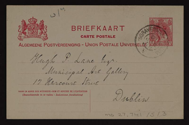Postcard from [J. Cyd.?] to Hugh Lane regarding a meeting with Hendrik Willem Mesdag who is painting a picture to donate to the new modern art gallery in Dublin and enquiring whether other works arrived safely,