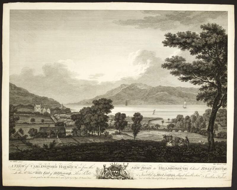 A view of Carlingford Harbour, & c. from the new road to Hillsborough behind Rosstrevor To the Right Honble. Wills Earl of Hillsborough ...
