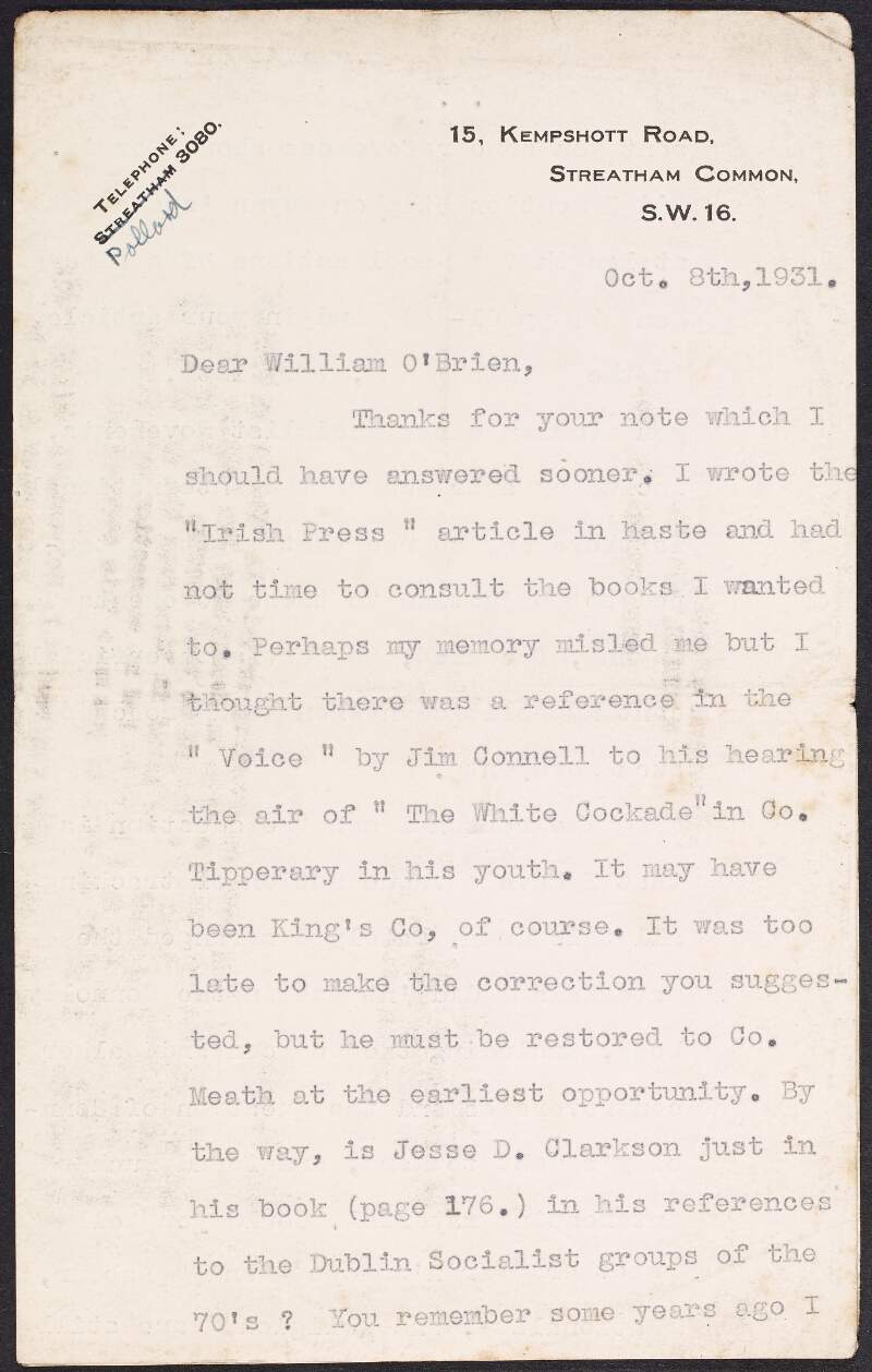 Typescript letter from Desmond Ryan to William O'Brien informing him he wrote the 'Irish Press' article in haste, discussing Irish political literature, informing him he will one day re-write the James Connolly book and mentioning having met [Cathal] O'Shannon and "J. S. Clarke" recently in London,
