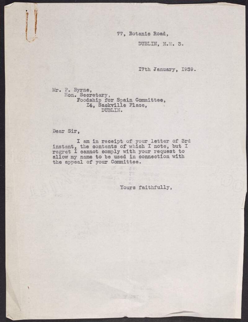 Copy of letter from William O'Brien to Patrick Byrne, Honorary Secretary of the Irish Foodship for Spain Committee, refusing Byrne's request to advertise O'Brien as a vice-president of the Committee to garner support for the appeal,