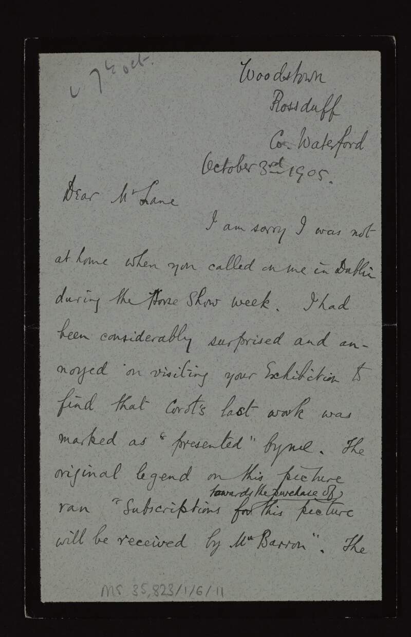 Letter from Edward Winston Barron to Hugh Lane expressing his annoyance and personal embarrassment at the incorrect legend attached to Corot's last work as it was not presented by him,