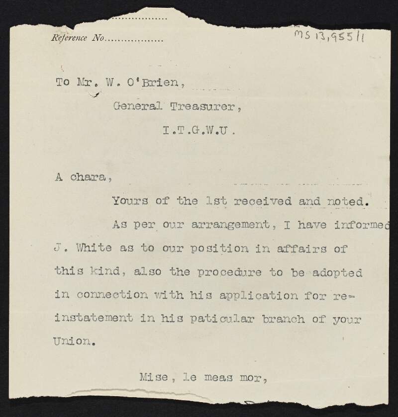 Letter from unidentified author to William O'Brien informing him that J. White has been updated as to the position held in affairs of this kind as well as the procedure to be adopted for reinstatement in his particular branch of your union,