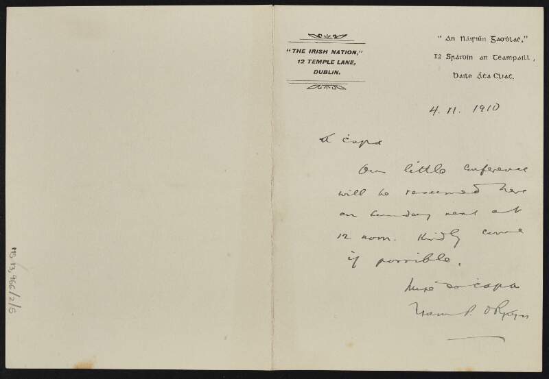 Letter from W[illiam] P[atrick] Ryan to [William O'Brien?] informing him the "little conference" [regarding James Larkin] will be resumed the following Sunday,