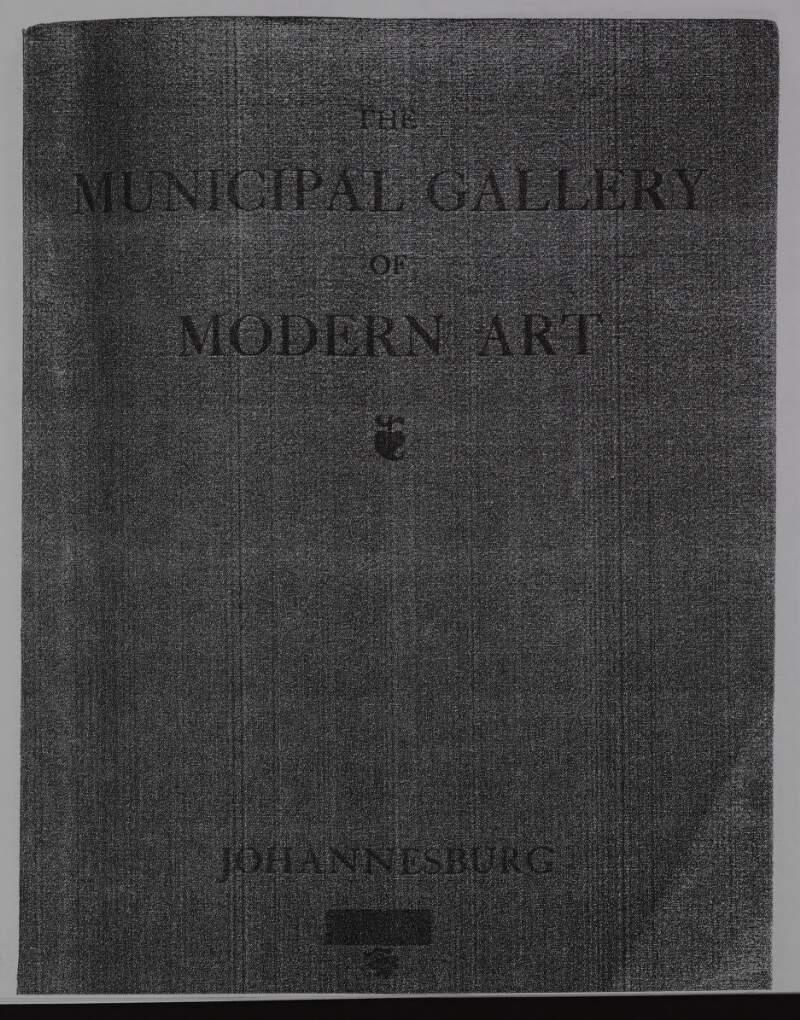 Copy of the illustrated catalogue of the Municipal Gallery of Modern Art, Johannesburg [later Johannesburg Art Gallery],