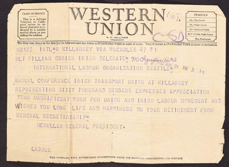 Telegram from "McCullen General President" on behalf of the Irish Transport Union at Killarney to William O'Brien wishing him well on his retirement from the general secretaryship and expressing appreciation for all the work he has done, with a newspaper cutting from the 'Cork Examiner' entitled 'Government Preparing New Scheme',