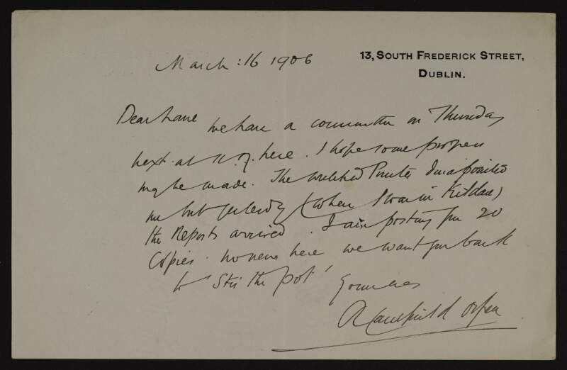 Letters from Richard Caulfeild Orpen to Hugh Lane regarding a committee meeting relating to the proposed modern art gallery in Dublin and saying that "we want you back to stir the pot",