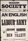 Poster advertising an issue of the magazine 'Modern Society' including an article entitled 'An English Labour Army' by Frank Harris and Ben Tilett,