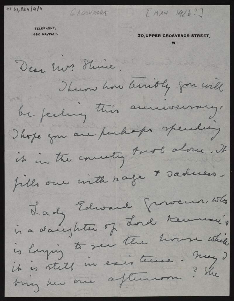 Letter from Caroline Grosvenor to Ruth Shine upon the anniversary of Hugh Lane's death and how "terribly" she must be feeling, and asking if she could bring Lady Edward Grosvenor to see "the house which is still in existence" as she is "longing to see" it,