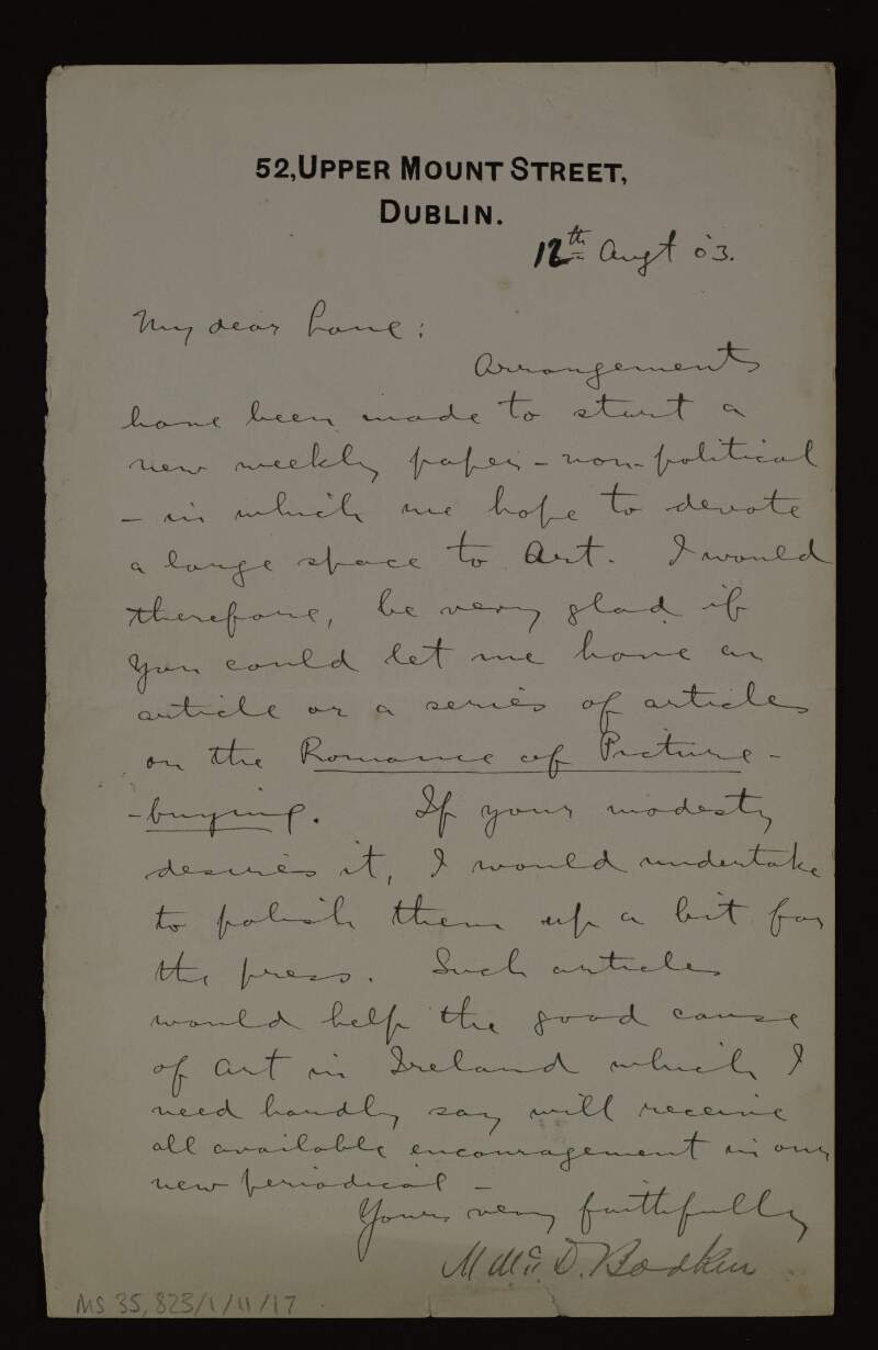 Letter from M. McDonnell Bodkin to Hugh Lane asking him to contribute an article on the theme of the romance of picture-buying to his new weekly paper in order to help the cause of art in Ireland,