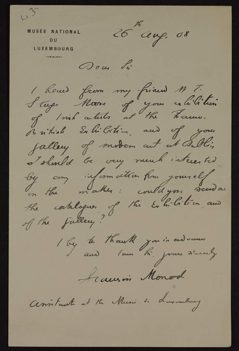 Letter from Francois Monod to Hugh Lane asking for a catalogue for an exhibition of Irish artists organised by Lane and a catalogue for the new modern art gallery in Dublin,