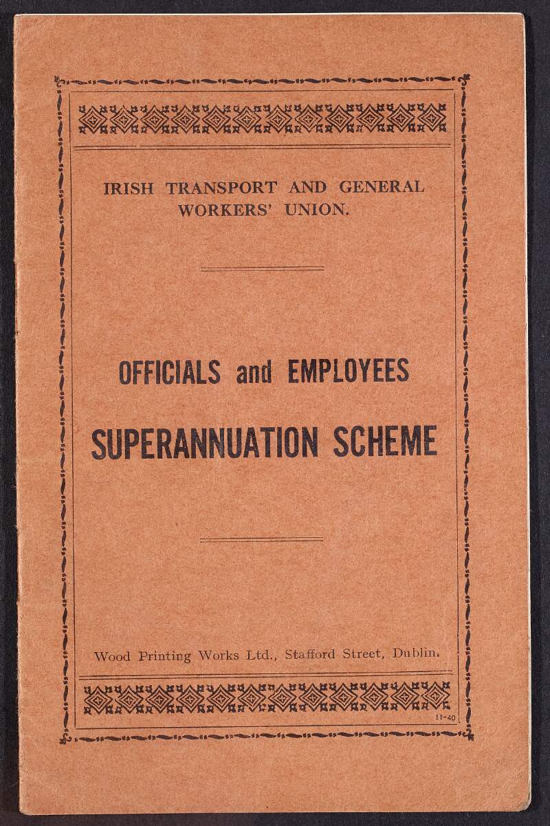 Booklet from the Irish Transport and General Workers' Union regarding officials and employees superannuation schemes,