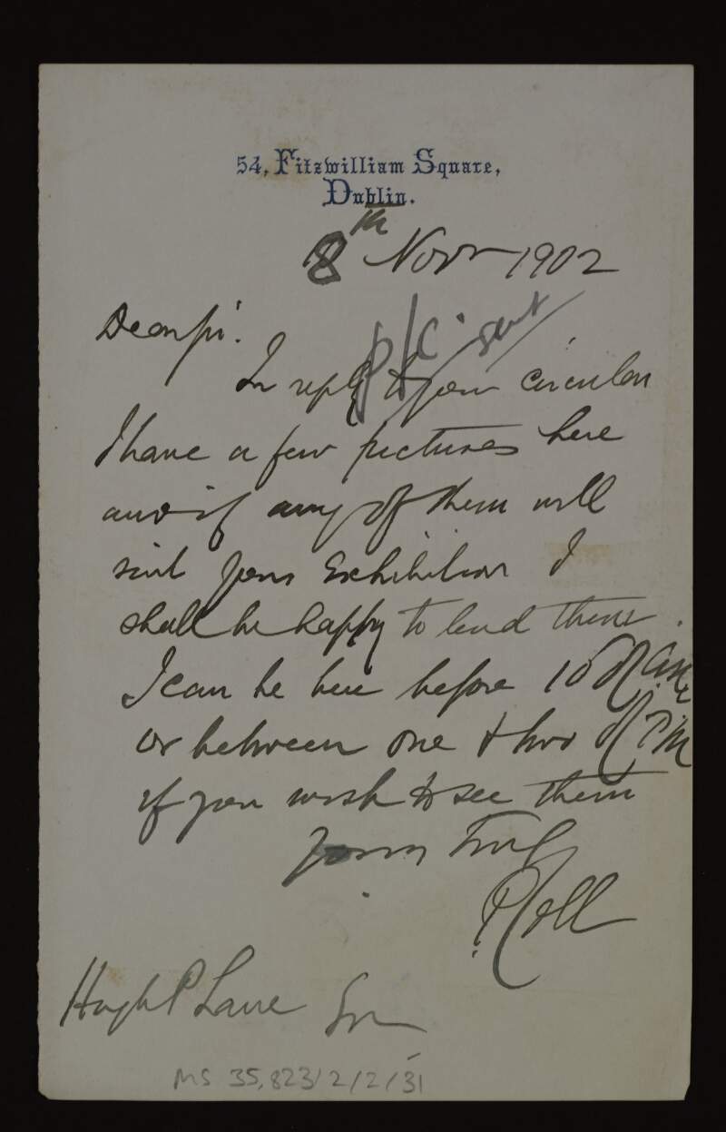 Letter from Patrick Coll to Hugh Lane informing him that he will happily lend pictures for Lane's exhibition,