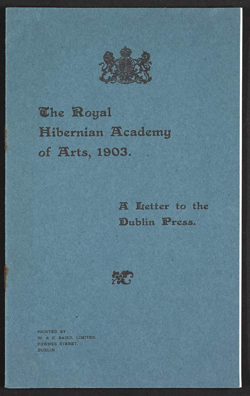 Circular booklet entitled 'The Royal Hibernian Academy of Arts, 1903. A letter to the Dublin Press.',