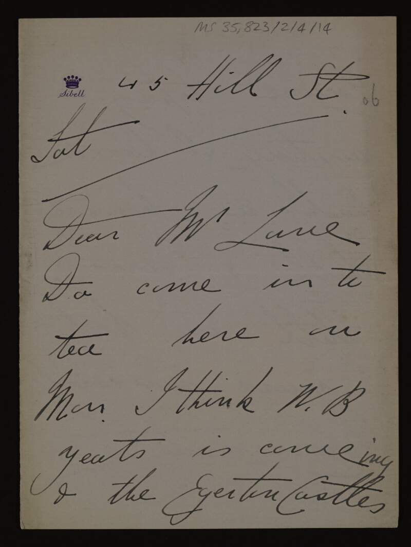 Letter from Sibell Lilian, Countess of Cromartie, to Hugh Lane inviting him for tea and informing him that W.B. Yeats is coming to the Egerton Castles,