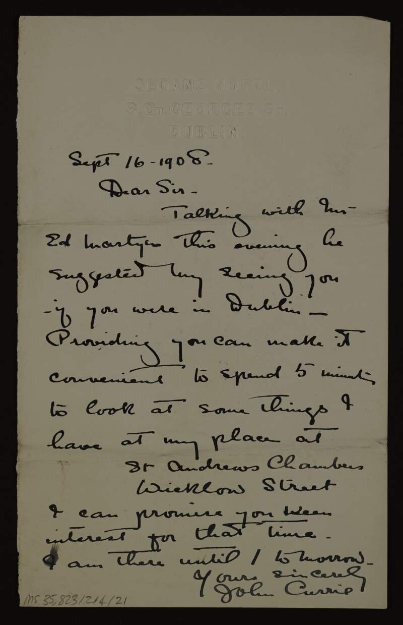 Letter from John Currie to Hugh Lane enquiring if Lane could visit him to examine some things he has,