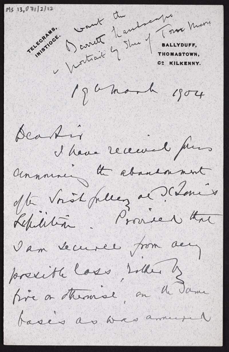 Letter from J. Donnellan to Hugh Lane about hearing news of the "abandonment of the Irish gallery" and how he would not object to lending any of his pictures provided he is secure from "any possible loss",