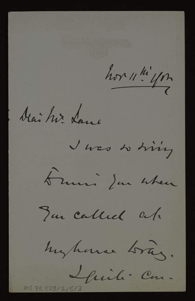Letter from James F. D'Arcy to Hugh Lane explaining that he had to transact business that afternoon and is sorry to have missed Lane's visit,