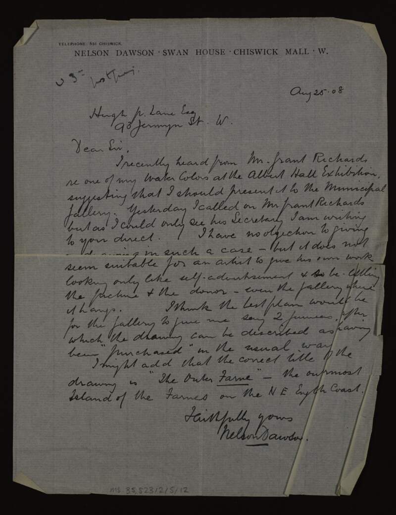 Letter from Nelson Dawson to Hugh Lane recommending that the Municipal Gallery purchase his drawing 'The Outer Farne', as it does not seem suitable for an artist to give his own work,