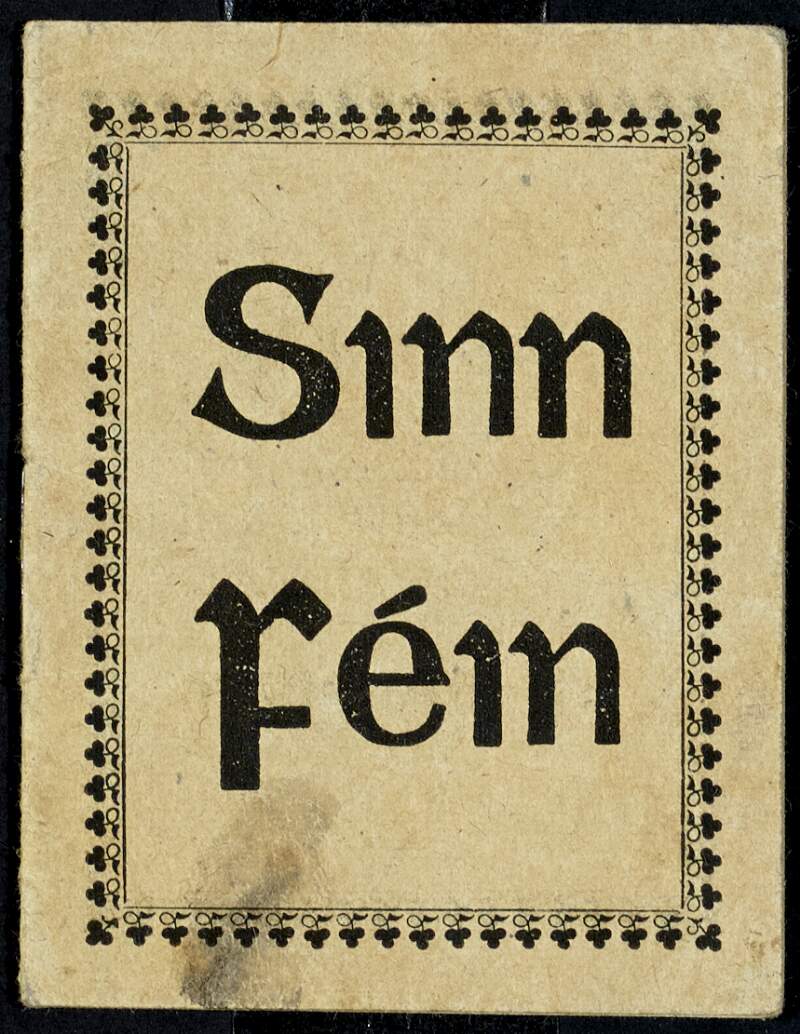 Printed Sinn Féin membership card, containing copy of constitution (with signature of William McKenna, Oldcastle, Co. Meath),