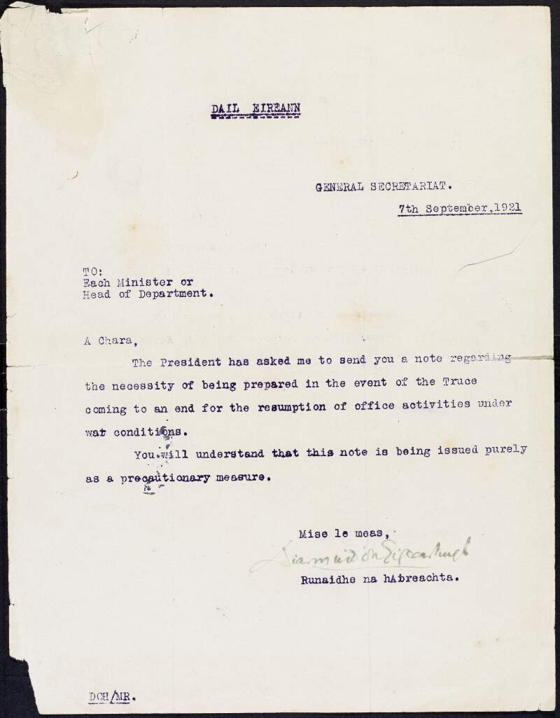 Circular addressed to each minister of Dáil Éireann from Diarmuid Ó hÉigeartaigh, on behalf of the President of Ireland, regarding the necessity of being prepared in the event of the truce coming to an end for the resumption of office activities under war conditions,