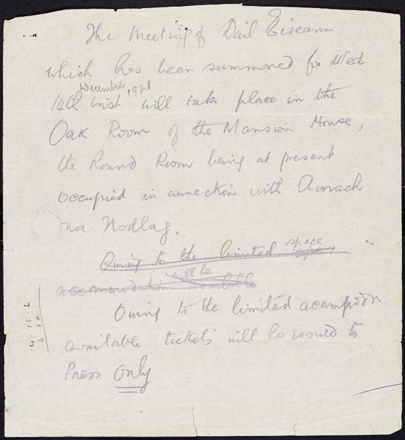 Manuscript draft of a circular by Diarmuid Ó hÉigeartaigh regarding a meeting in the Mansion House, Dublin, on 14th Dec. 1921, with information about limited admissions,