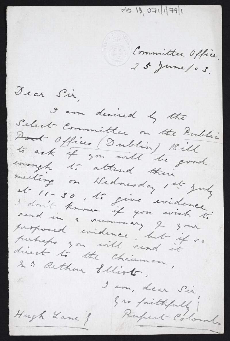 Letter from Rupert Colomb, on behalf of the Select Committee on the Public Offices (Dublin) Bill, to Hugh Lane asking him to attend a meeting to give evidence,