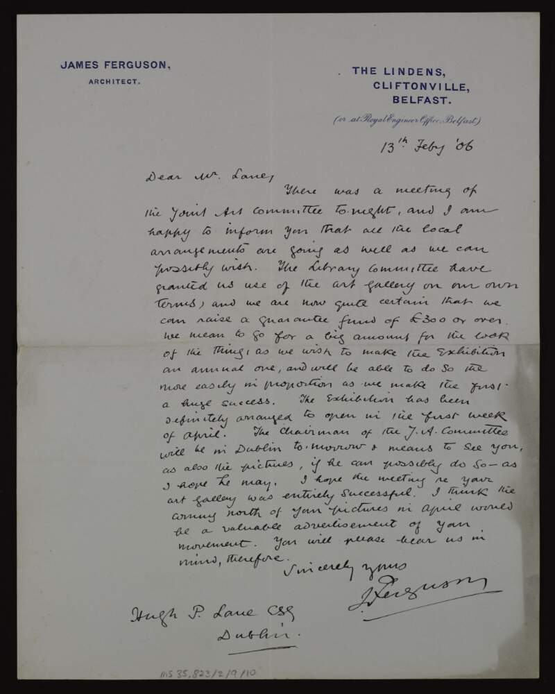 Letter from James Ferguson to Hugh Lane reporting on a meeting of the joint art committee regarding the organisation of an exhibition in Belfast,