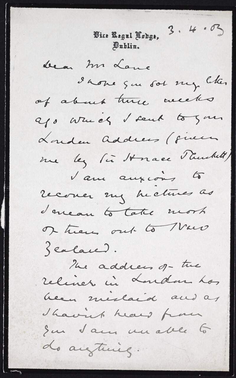 Letter from William Plunket, 5th Baron Plunket, to Hugh Lane requesting the return of his pictures as he wants to bring them to New Zealand,