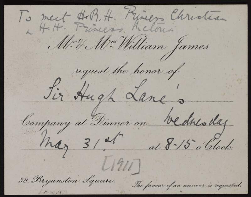 Invitation from Mr and Mrs William Dodge James to Hugh Lane requesting his presence at dinner at their home on May 31, to meet "H.R.H. Princess Christian and H.H. Princess Victoria",