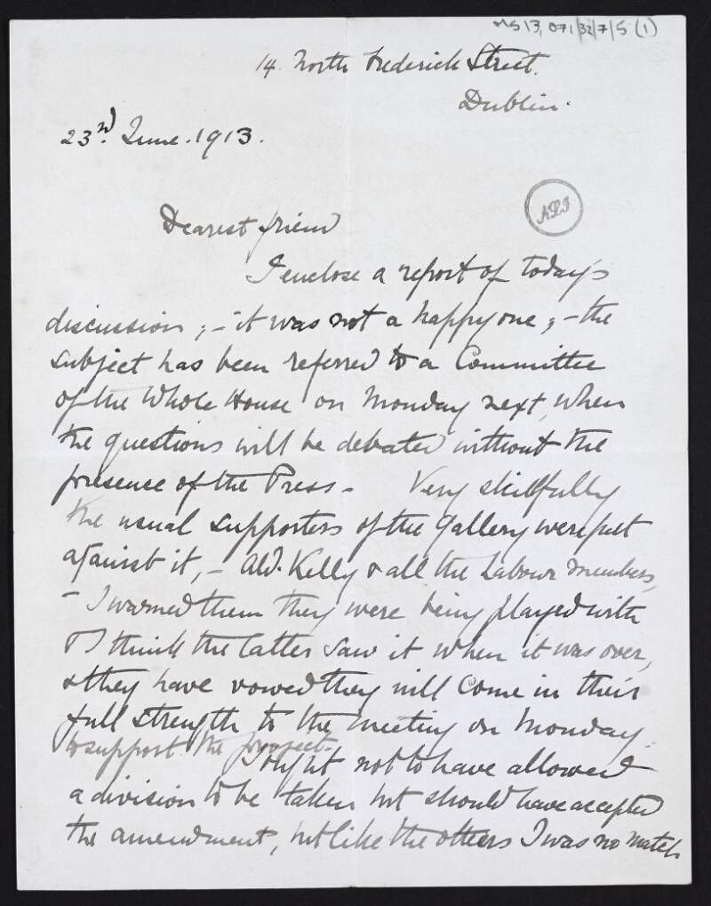 Letter from Sarah Cecilia Harrison to [Hugh Lane] telling him that [the Municipal Gallery project] has been referred to "a committee of the whole house" and asking his advice on what she should say at that meeting,