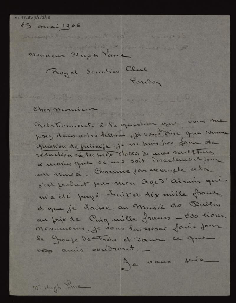 Letter from Auguste Rodin to Hugh Lane, saying he does not discount on his prices for his sculptures on principle unless specifically for a gallery like he did for 'The Age of Bronze', and letting him decide the price for 'Brother and Sister',