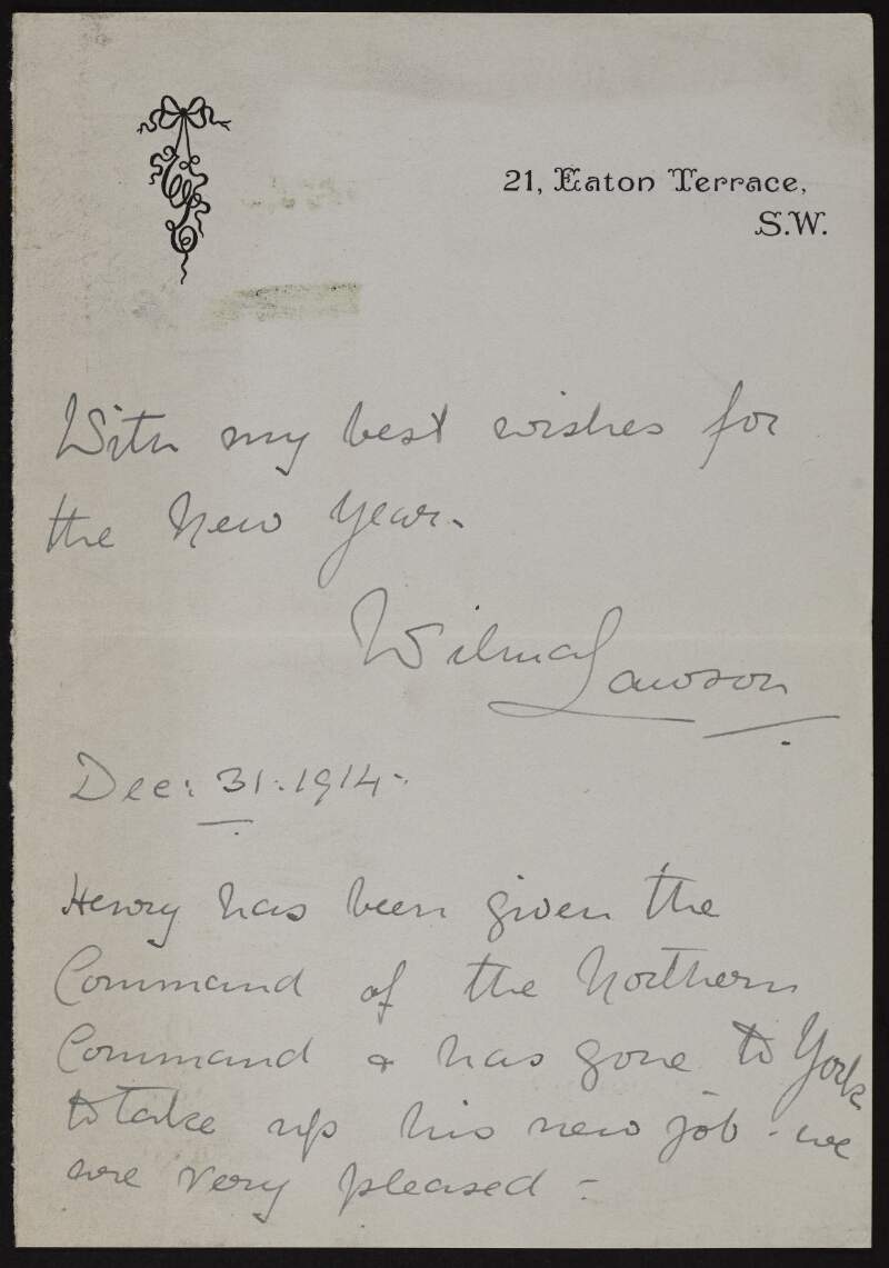 Letter from Wilma, Countess of Lathom, to Hugh Lane wishing him her best wishes from the New Year and informing him that Henry Merrick Lawson has been given the Command of the Northern Command and has gone to York to take up his new job,