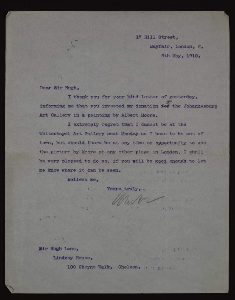 Letter from Charles Rube to Hugh Lane, thanking him for investing his donation to the Johannesburg Art Gallery in a painting by Albert Moore, and regretting that he cannot be at the Whitechapel Art Gallery next Monday,