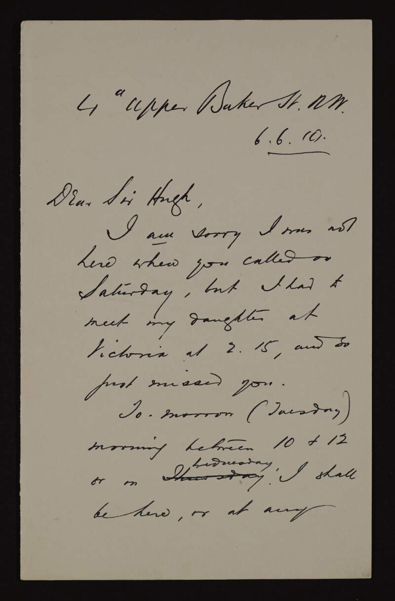 Letter from Alfred Joseph Warne Browne to Hugh Lane regretting to have missed him and suggesting times for an appointment,