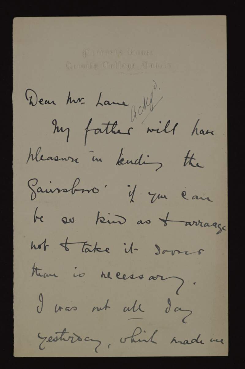 Letter from Fanny Mary Salmon to Hugh Lane, saying how her father will be pleased to lend a Gainsborough picture if he could not take it sooner than is necessary,