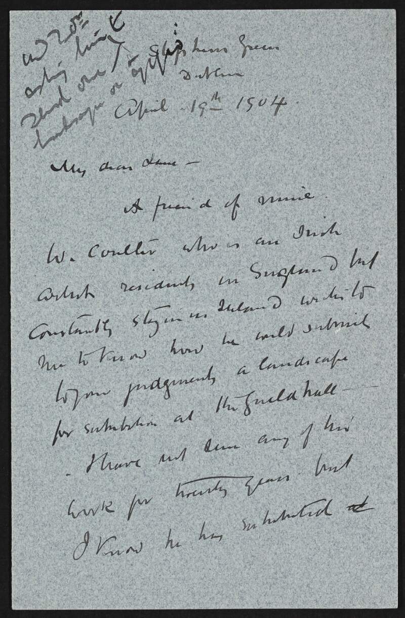 Letter from John Butler Yeats to Hugh Lane asking him to view a picture by his old friend W. Coulter for possible inclusion in the Guild Hall exhibition,