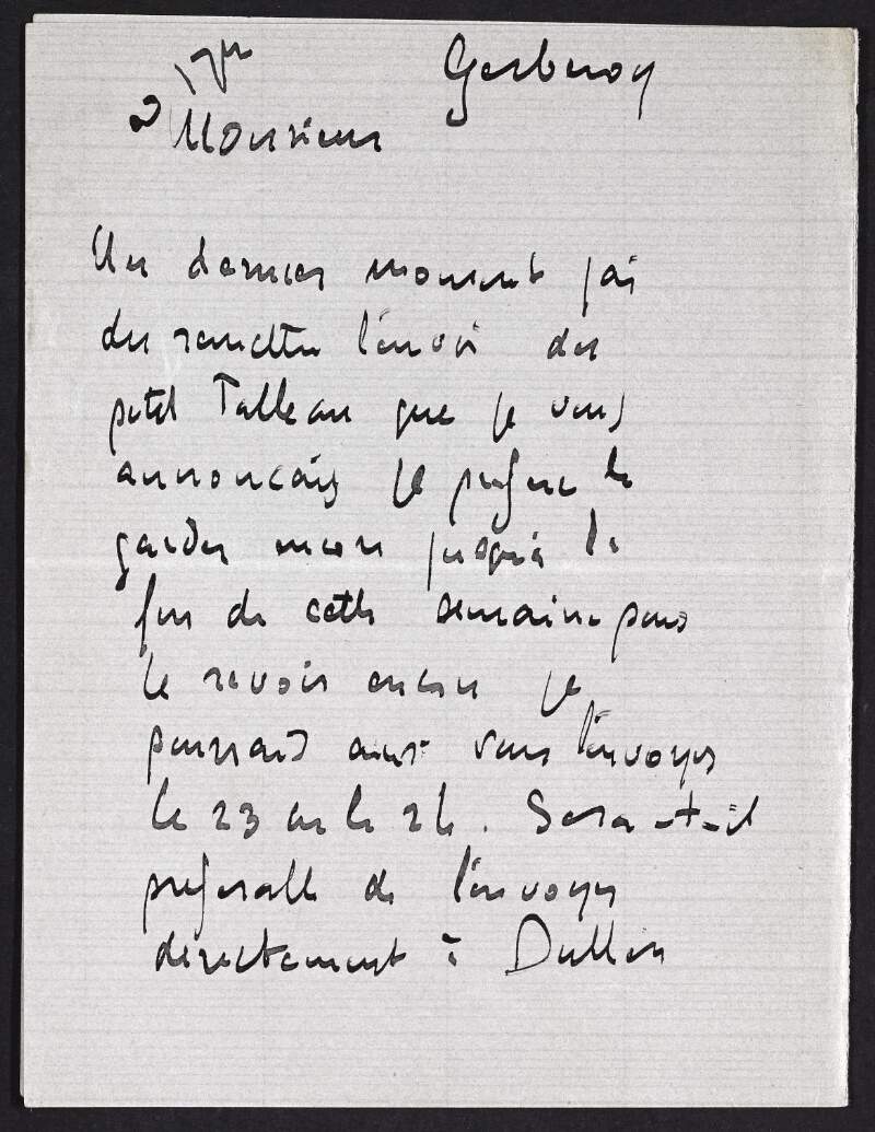 Letter from Henri Le Sidaner to [Hugh Lane] apologising for a delay in providing a work and asking if he should send it directly to Dublin,
