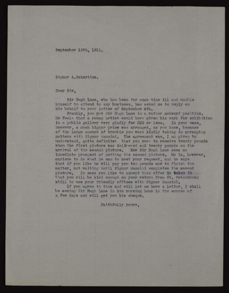 Copy of a letter from [Grant Richards?], on behalf of Hugh Lane, to Antonio Sciortino, regarding a dispute over the figure agreed between Lane and Sciortino for Mancini's paintings,