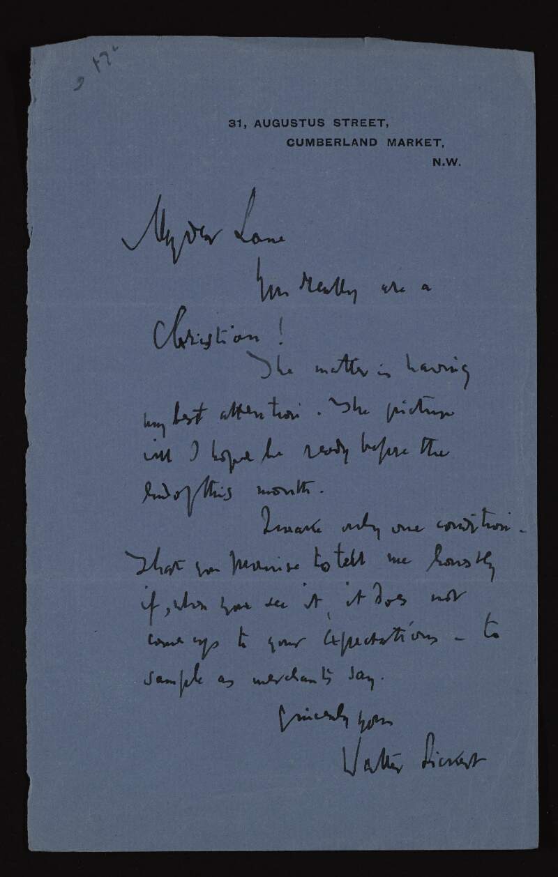 Letter from Walter Richard Sickert to Hugh Lane, praising him as a Christian and how he hopes that the picture will be ready before the end of the month,