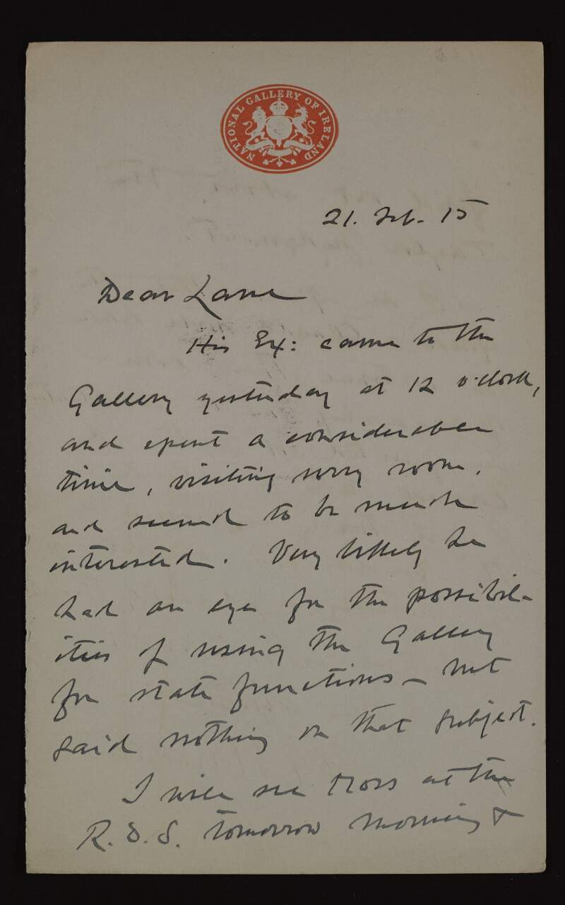 Letter from Walter George Strickland to Hugh Lane about the visit of the Lord-Lieutenant of Ireland to the National Gallery of Ireland and how interested he seemed to be in it,