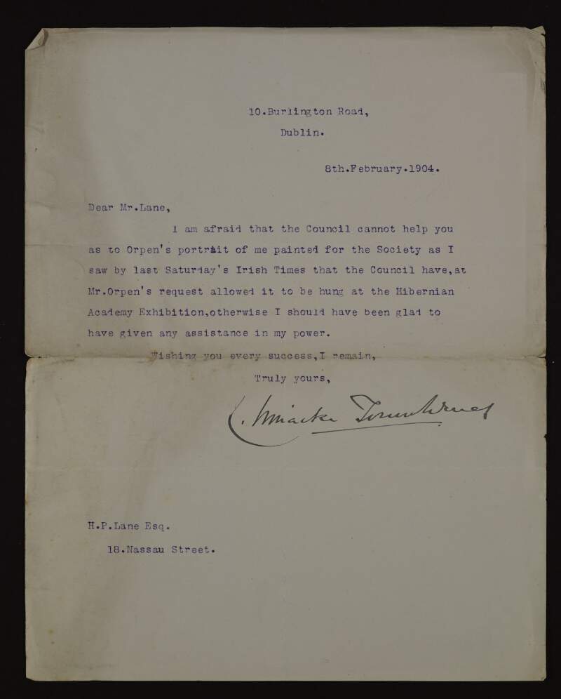 Letter from C. Uniacke Townsend to Hugh Lane, declining the latter's request involving a portrait by William Orpen as it has already been given to the Hibernian Academy Exhibition,