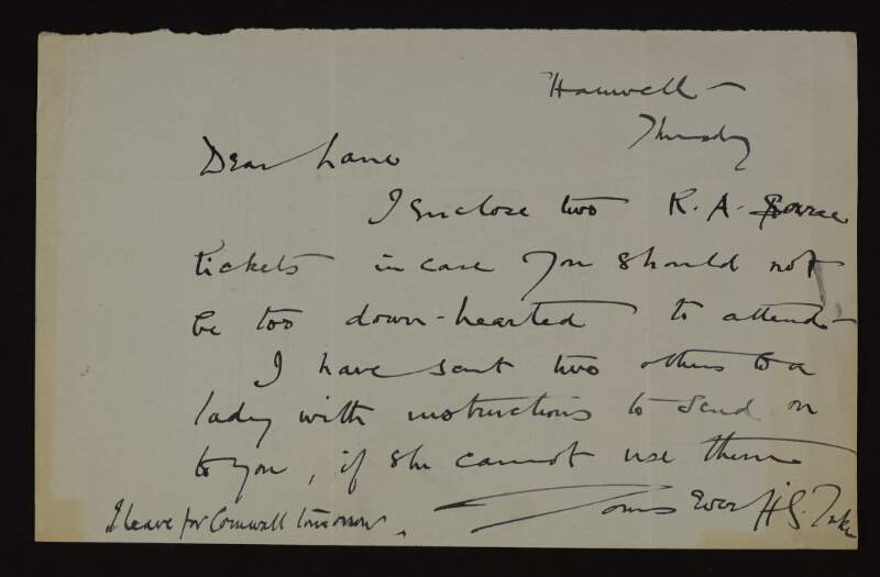 Letter from Henry Scott Tuke to Hugh Lane, enclosing two Royal Academy of Arts tickets in case Lane would like to use them, and informing him that he is leaving for Cornwall tomorrow,