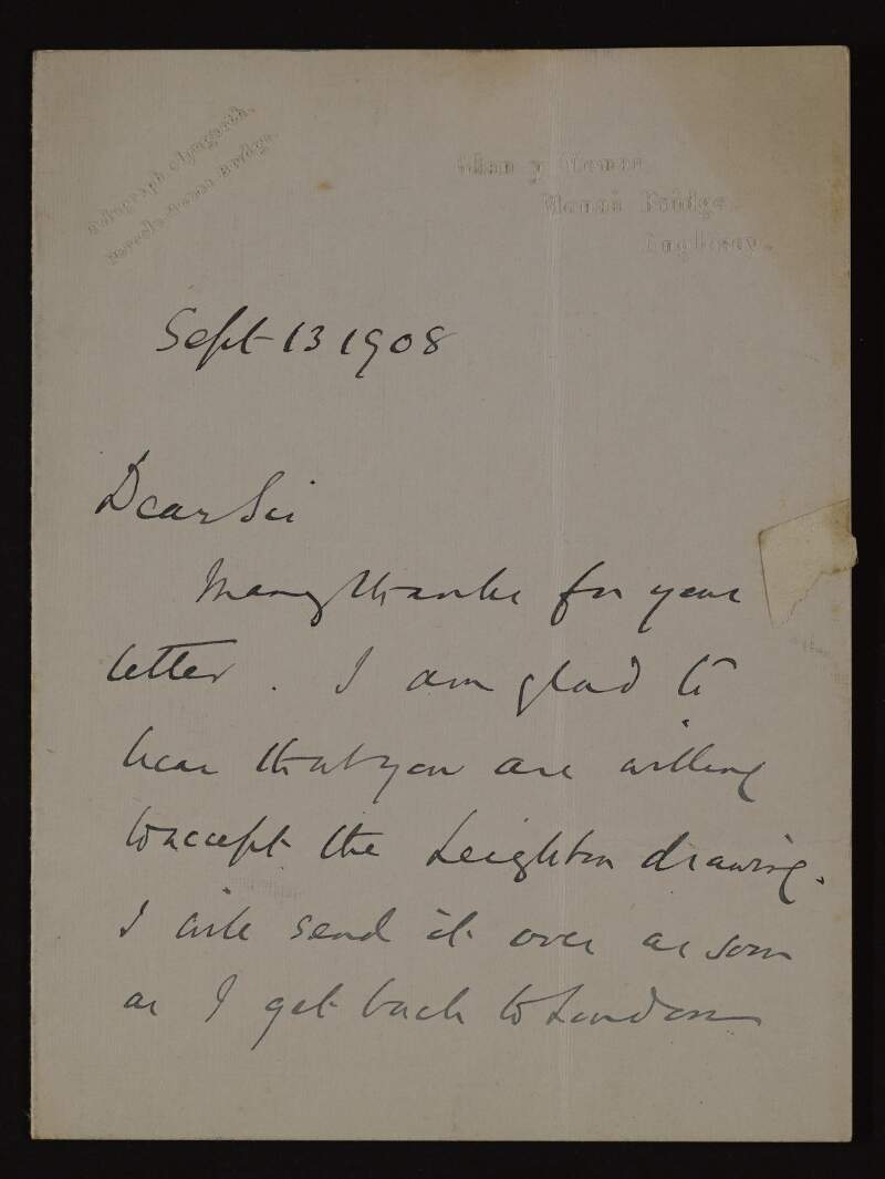 Letter from Sir Harry Wilson to Hugh Lane about how glad he is that the latter is willing to accept the Lord Frederic Leighton drawing and he will send it on when he is back in London in October,