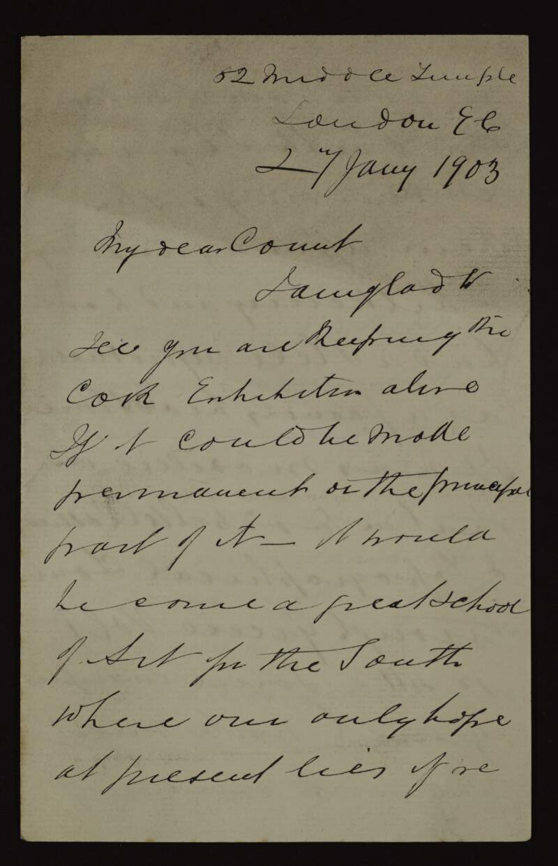 Letter from M. V. Birch to George Noble Plunkett, Count Plunkett, hoping that part of the Cork Exhibition may be made permanent with reference to a work by Botticelli,